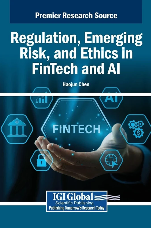 Regulation, Emerging Risk, and Ethics in FinTech and AI