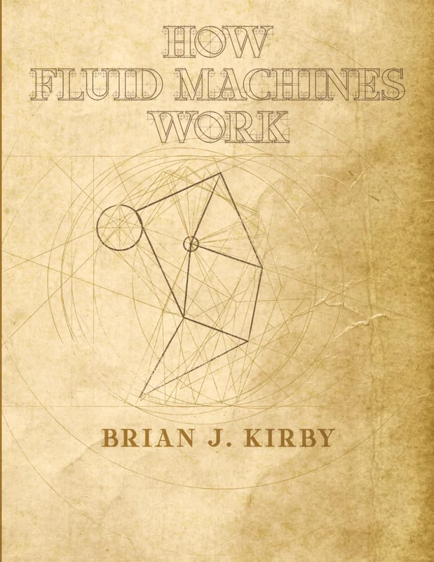How Fluid Machines Work, 2025 Edition, Volume 1 of 2