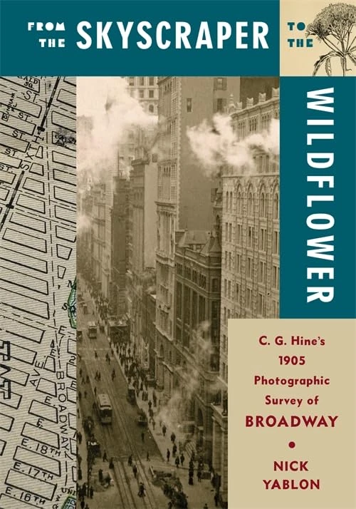 From the Skyscraper to the Wildflower: C. G. Hine's 1905 Photographic Survey of Broadway - Image 1
