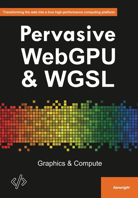 Pervasive WebGPU & WGSL: Graphics & Compute