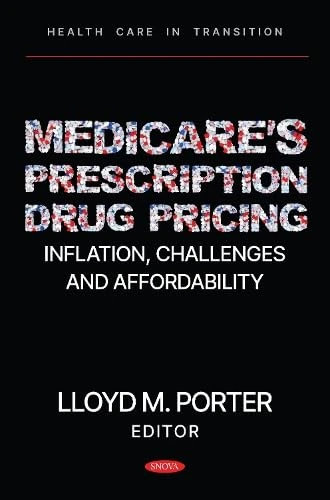 Medicare’s Prescription Drug Pricing: Inflation, Challenges and Affordability (Health Care in Transition)