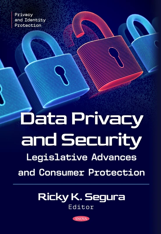 Data Privacy and Security: Legislative Advances and Consumer Protection (Privacy and Identity Protection)