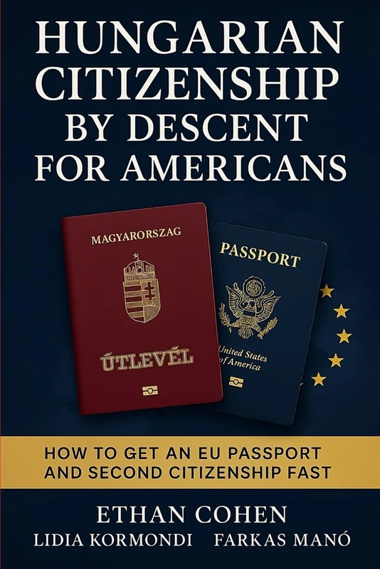Hungarian Citizenship by Descent for Americans: How to Get an EU Passport and Second Citizenship Fast
