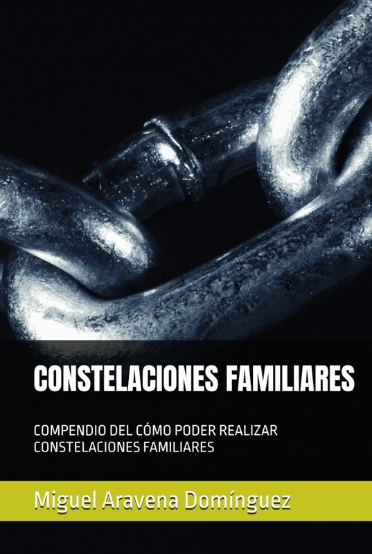 CONSTELACIONES FAMILIARES: COMPENDIO DEL CÓMO PODER REALIZAR CONSTELACIONES FAMILIARES