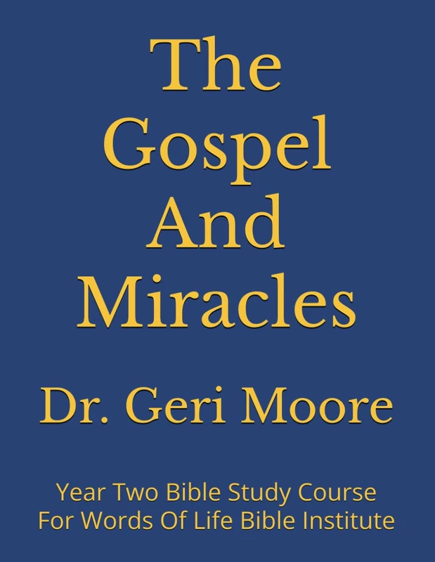 The Gospel And Miracles: Year Two Bible Study Course For Words Of Life Bible Institute - Image 1