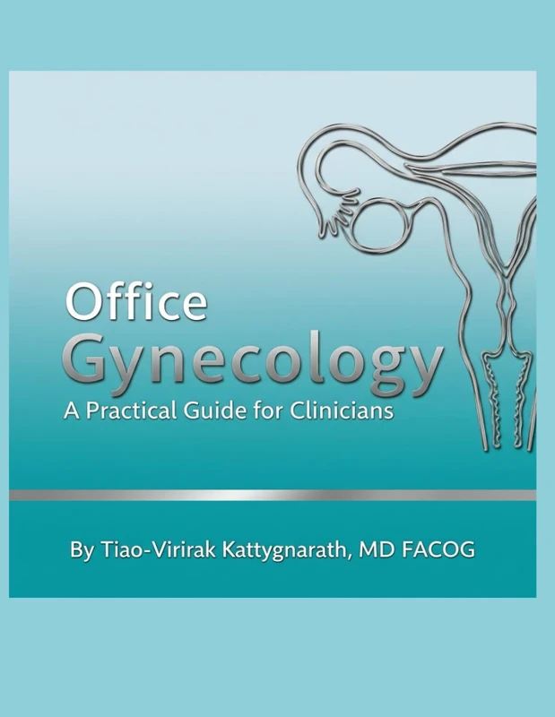 Office Gynecology: A Practical Guide for Clinicians