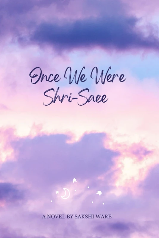 Once We Were Shri - Saee: Two Souls , One Story - A Journey Of Friendship Love And The GoodByes That Changed Everything . - Image 1