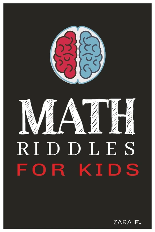 Math Riddles for Kids: Math Riddles for Kids include solutions – Fun Brain-Boosting Logic Puzzles to Improve Thinking Skills | 105 Pages Book | 6x9 inches | 215 Brainteasers Riddles