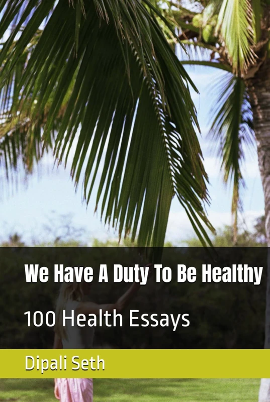 We Have A Duty To Be Healthy: 100 Health Essays - Image 1