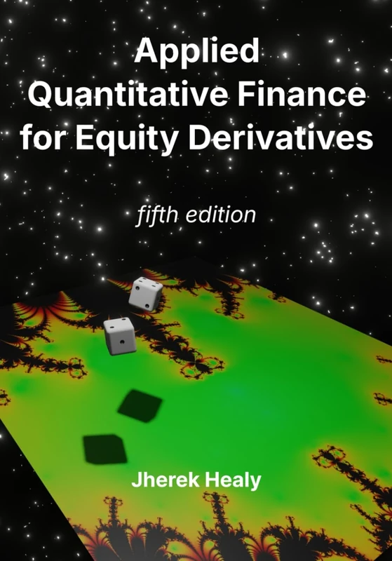 Applied Quantitative Finance for Equity Derivatives: Fifth Edition