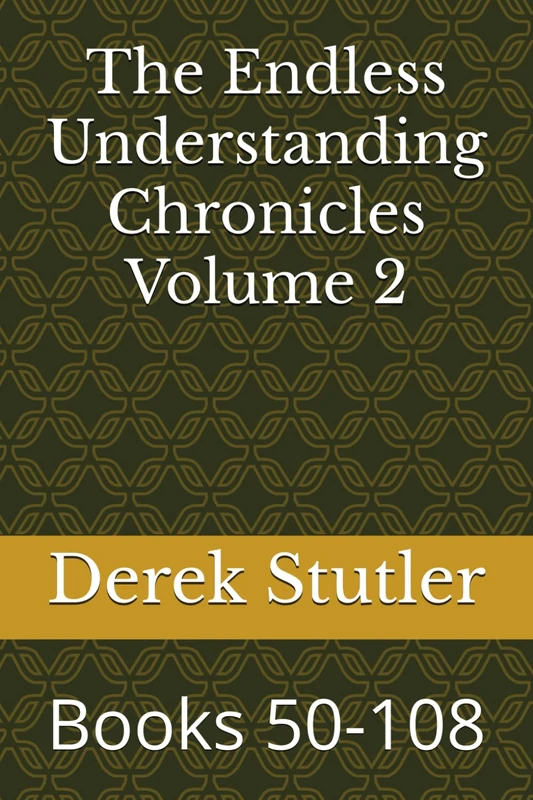 The Endless Understanding Chronicles Volume 2: Books 50-108 - Image 1