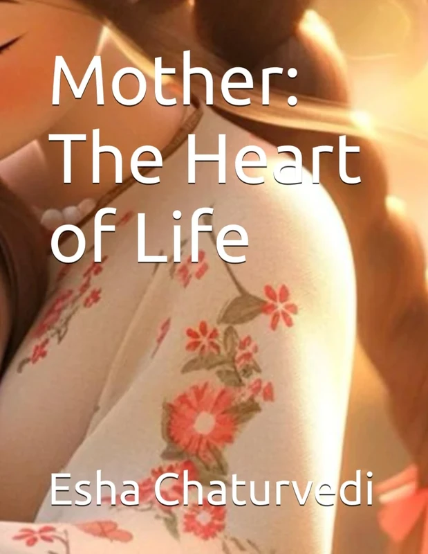 Mother The Heart of Life