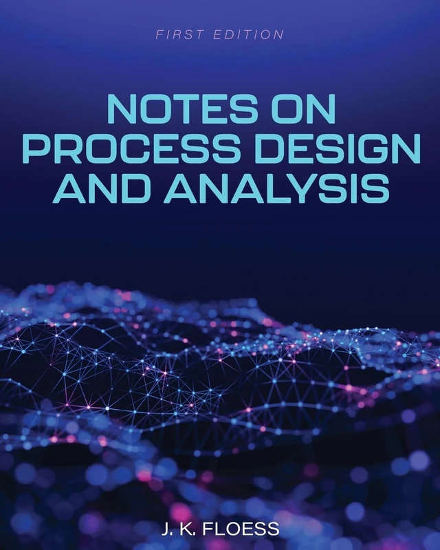 Notes on Process Design and Analysis