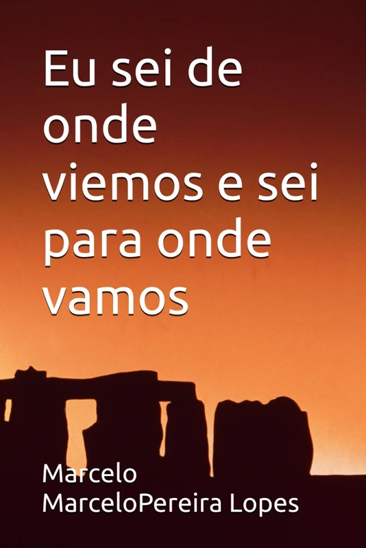 Eu sei de onde viemos e sei para onde vamos