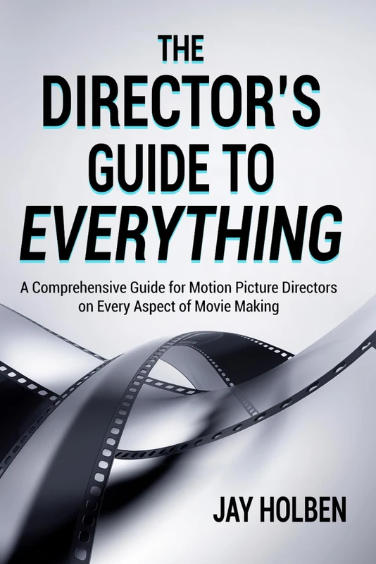 The Director's Guide to Everything - Motion Picture Guide