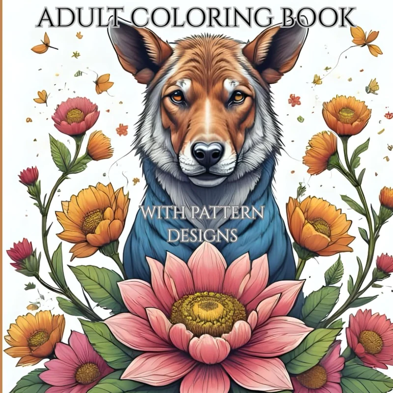 Adult Coloring Book with Animal and Pattern Designs: Unwind, recharge, and let the beauty of nature inspire your creativity.