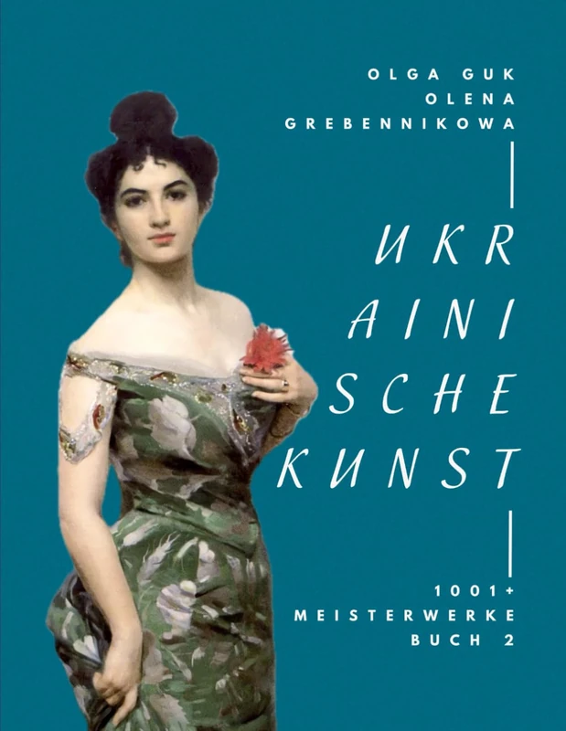 Ukrainische Kunst. 1001+ Meisterwerke. Band 2 – Über 500 Seiten, 400 Bilder | Realismus, Romantik & Impressionismus
