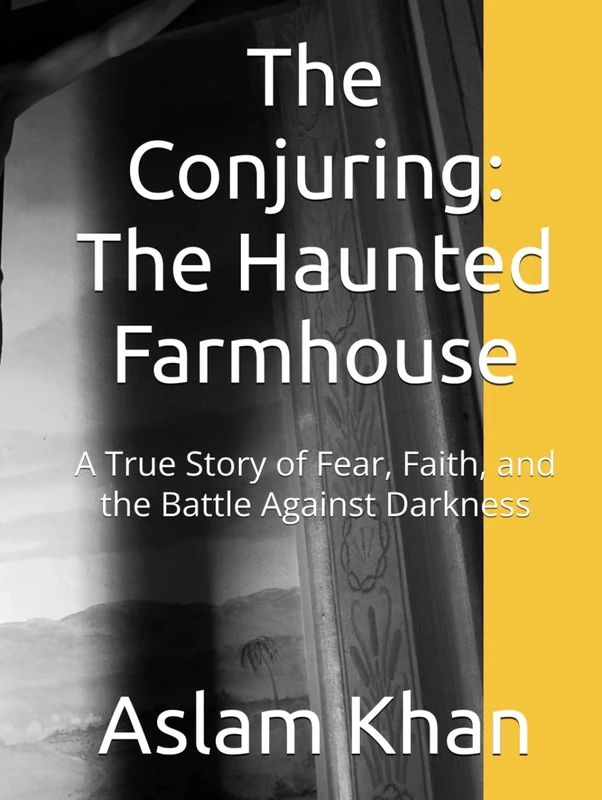 The Conjuring: The Haunted Farmhouse: A True Story of Fear, Faith, and the Battle Against Darkness