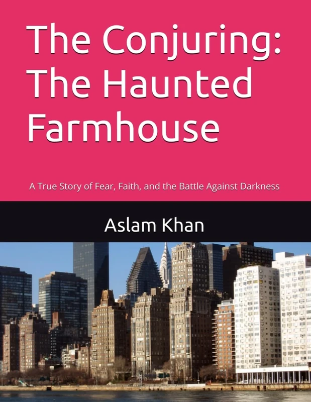 The Conjuring: The Haunted Farmhouse: A True Story of Fear, Faith, and the Battle Against Darkness