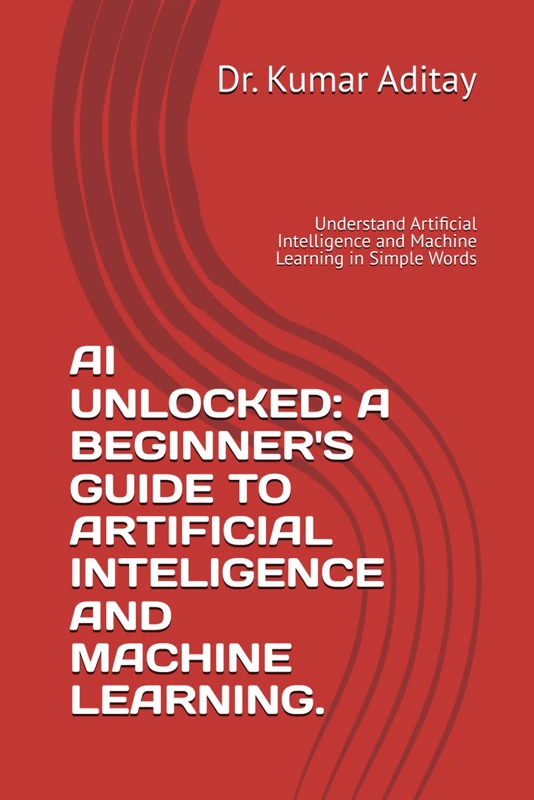AI Unlocked: Beginner's Guide to Artificial Intelligence