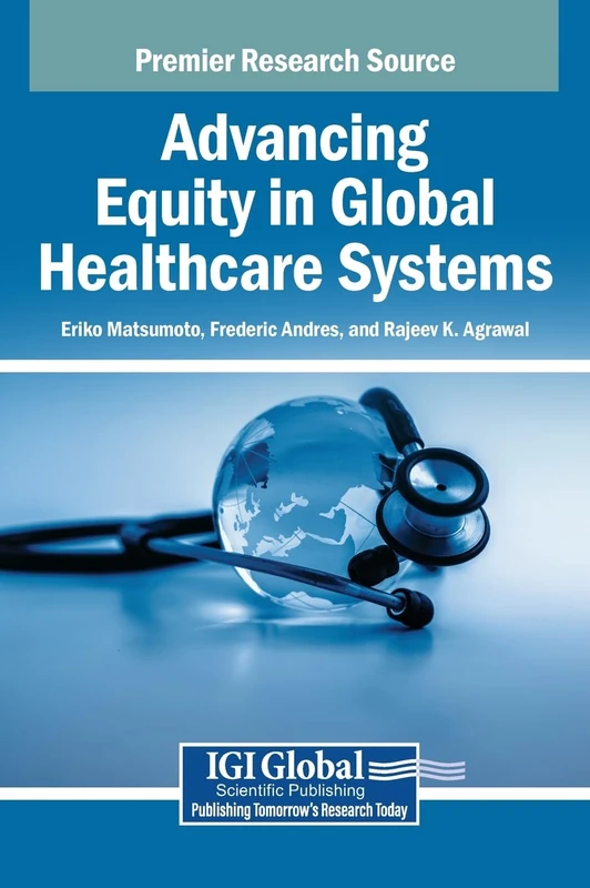 Advancing Equity in Global Healthcare Systems - IGI Global