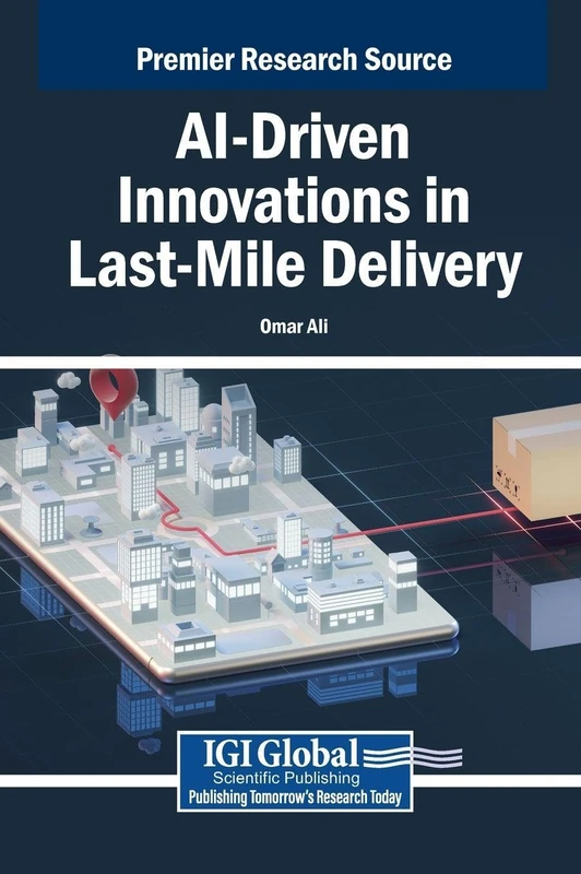 AI-Driven Innovations in Last-Mile Delivery - IGI Global