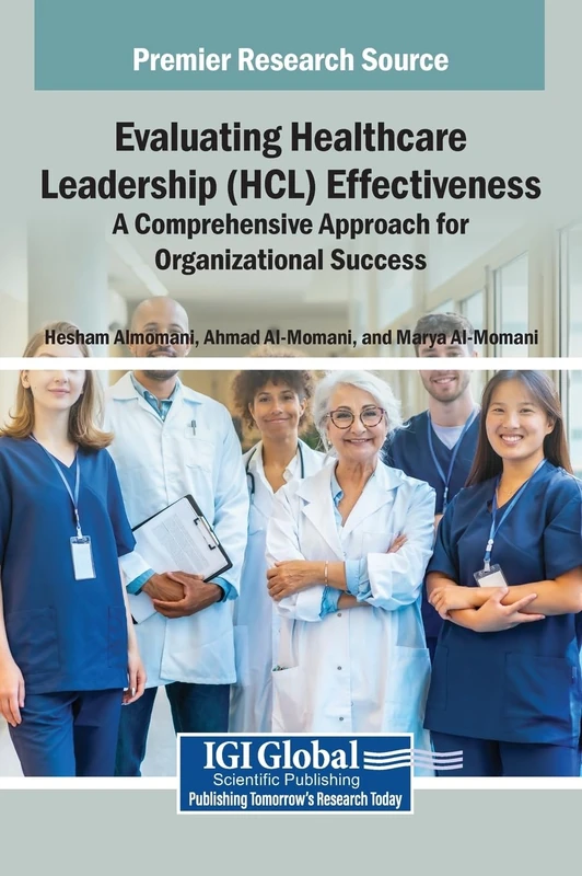 Evaluating Healthcare Leadership (HCL) Effectiveness: A Comprehensive Approach for Organizational Success