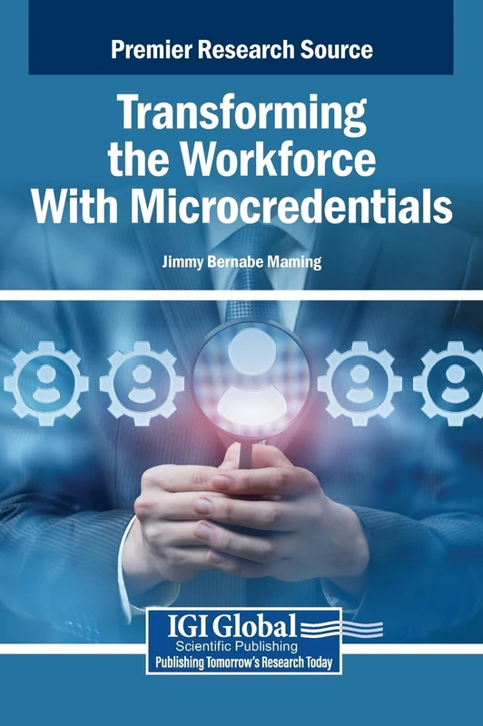 Transforming the Workforce With Microcredentials - IGI Global
