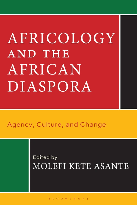 Africology and the African Diaspora: Agency, Culture, and Change (Critical Africana Studies)
