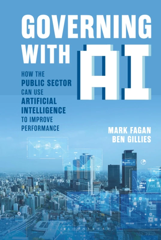 Governing With AI: How the Public Sector Can Use Artificial Intelligence to Improve Performance