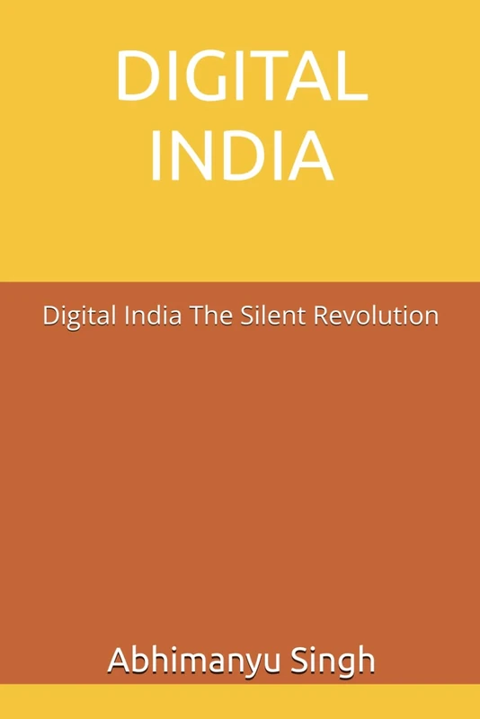 DIGITAL INDIA: Digital India The Silent Revolution
