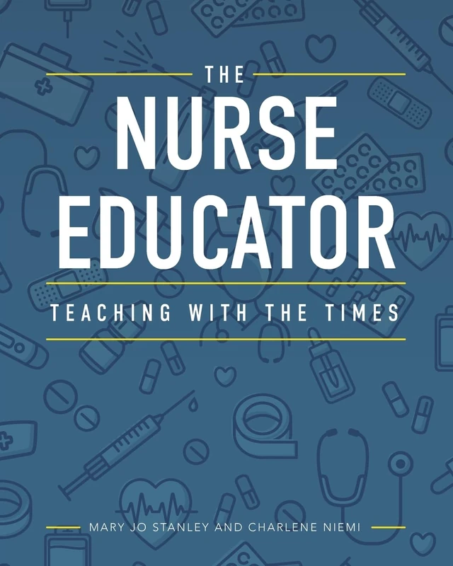 The Nurse Educator: Teaching with the Times