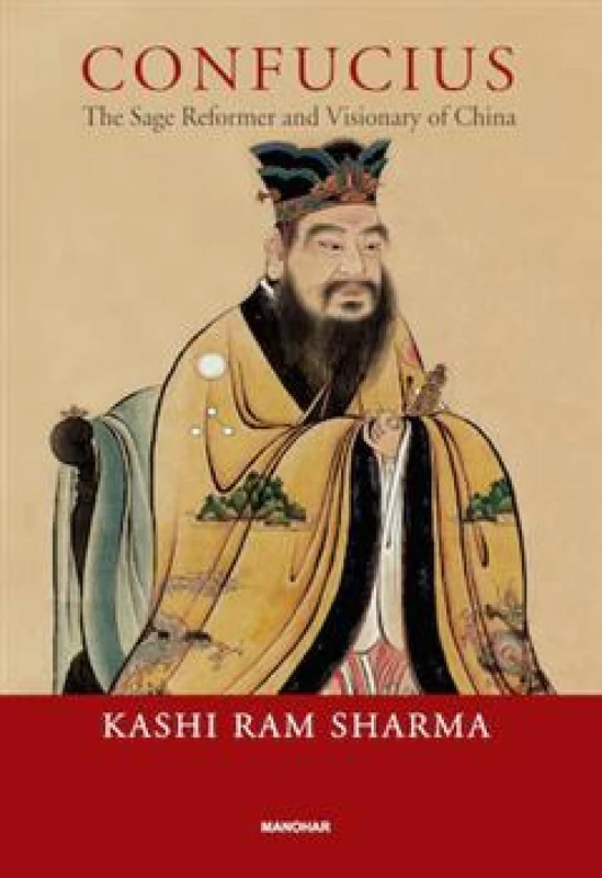 Confucius: The Sage Reformer and Visionary of China