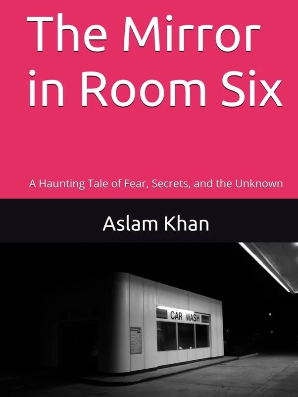 The Mirror in Room Six: A Haunting Tale of Fear, Secrets, and the Unknown