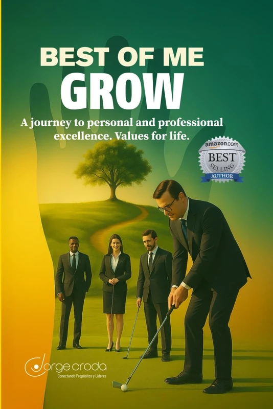 Best of Me GROW: A Journey to Personal and Professional Excellence. Values for Life.