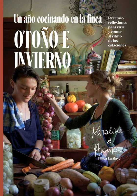 Un Año Cocinando en la Finca: Otoño e Invierno