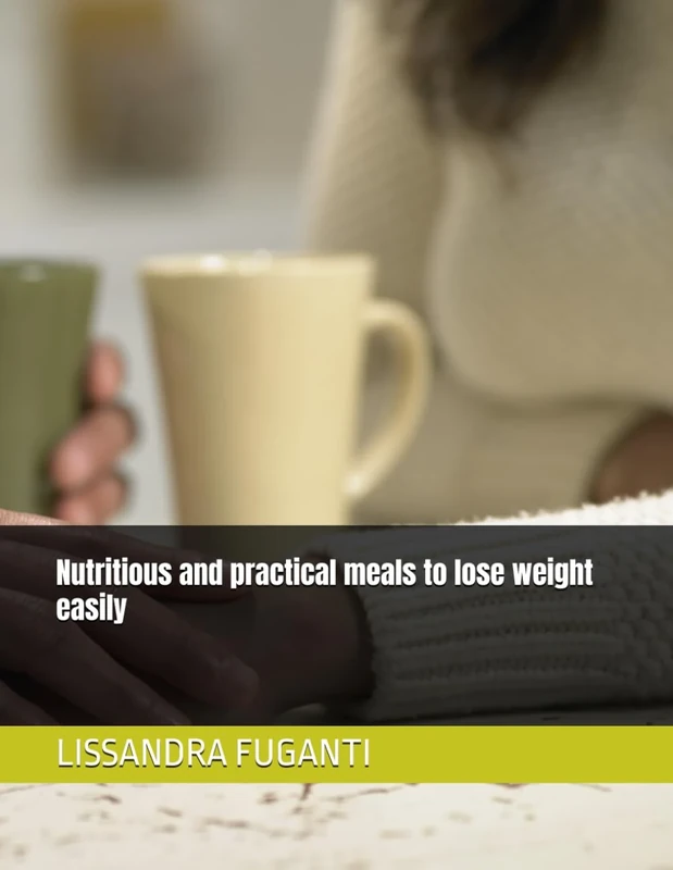 Nutritious and practical meals to lose weight easily