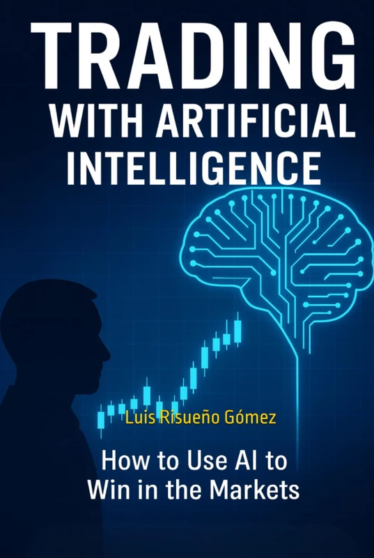 Trading with Artificial Intelligence: How to use AI to win in the markets