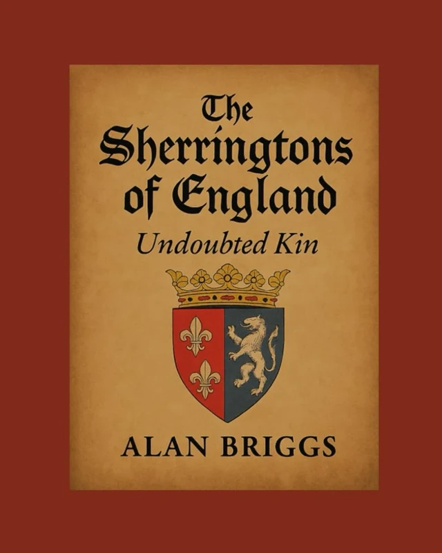 The Sherringtons of England: Undoubted Kin (Alan Briggs HISTORIES & GENEALOGY)