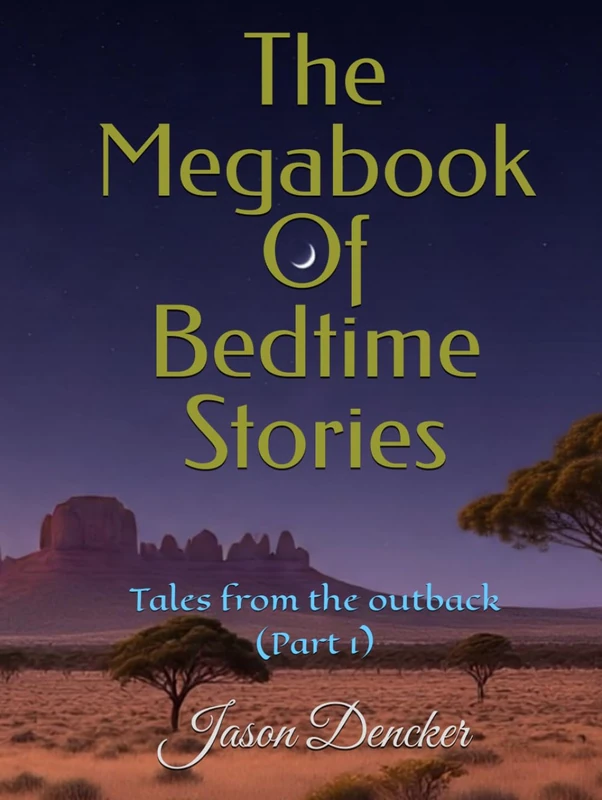 The Megabook Of Bedtime Stories: Tales from the outback (Part 1)