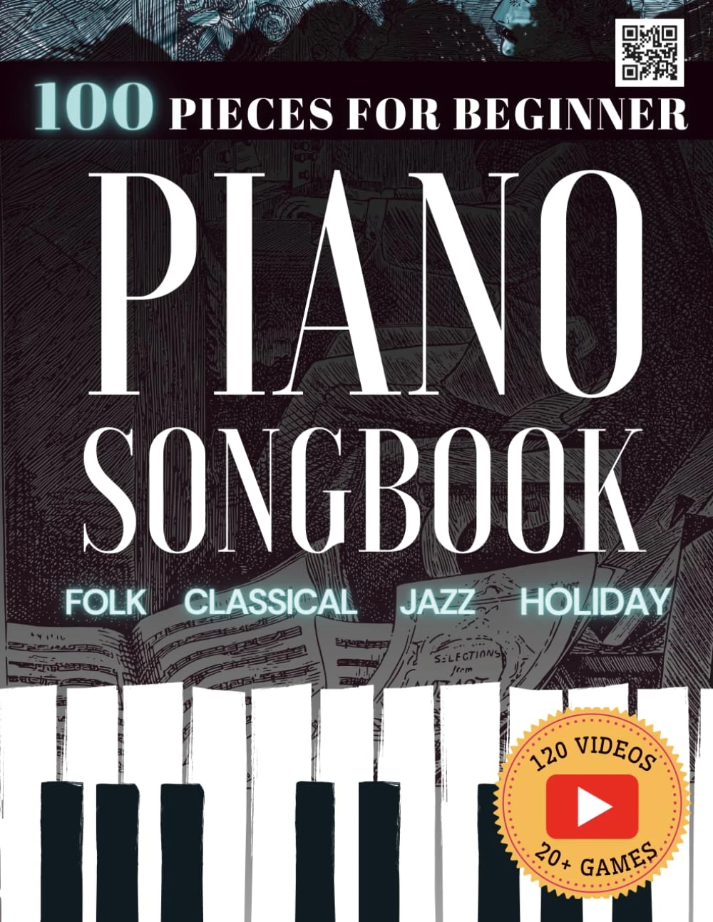 100 Easy Piano Songs for Beginners: Folk, Classical, Holiday & Jazz Songbook: With Video Lessons, 5 Progressive Levels, Music Games, Simplified Sheet ... Piano Starter Kit - Anyone Can Play)
