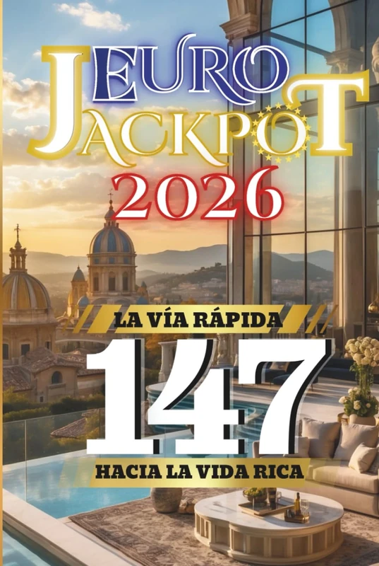 Euro Jackpot 2026: La Fastlane hacia la vida rica 147 (Euro Jackpot 2026 – Collection Multilingue)