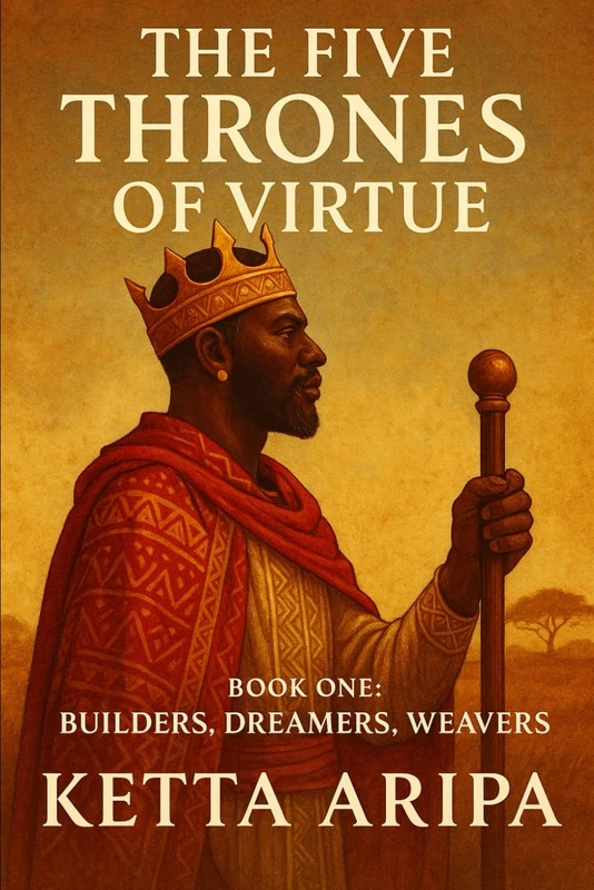 The Five Thrones of Virtue: Book One – Builders, Dreamers, Weavers