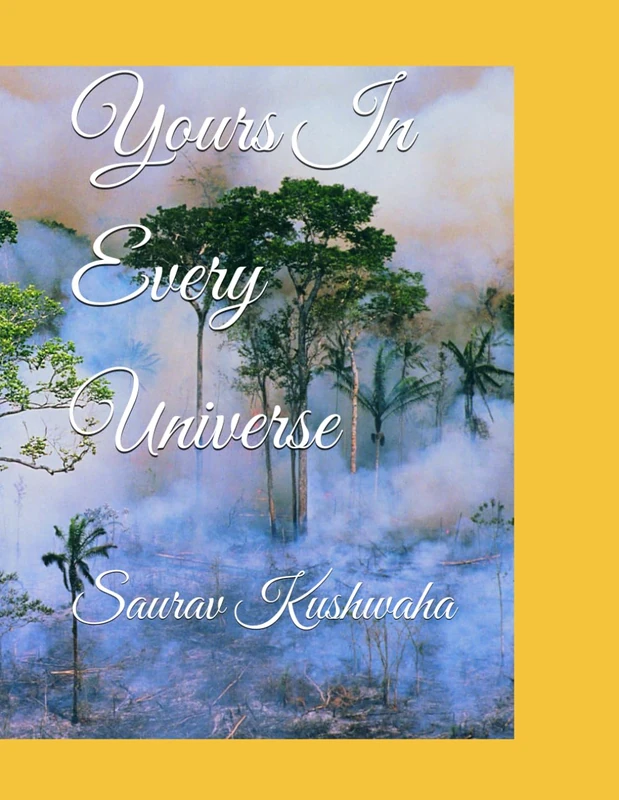 Yours In Every Universe: Saurav Kushwaha