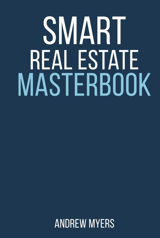 Smart Real Estate Masterbook: A Comprehensive Guide for Real Estate
