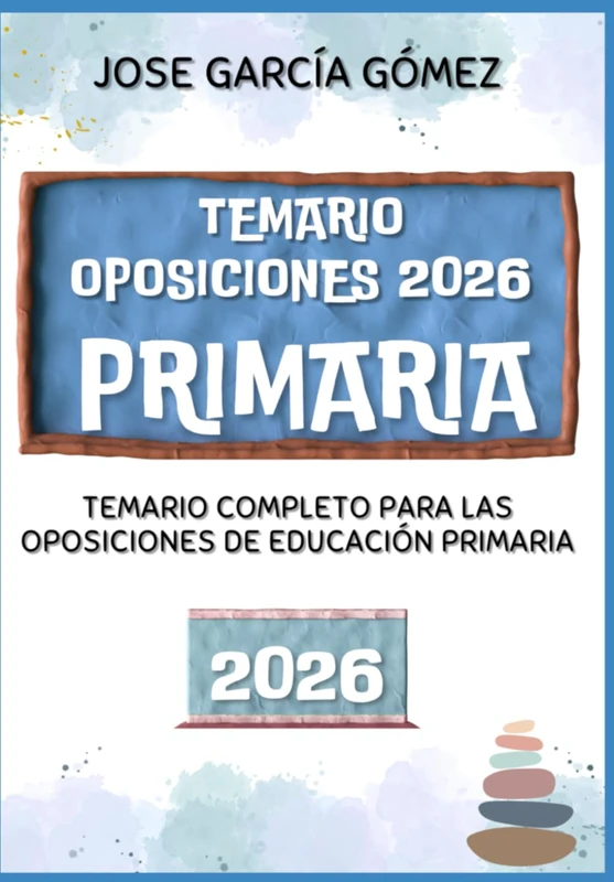 [2026] TEMARIO completo y revisado para las oposiciones de Educación Primaria 2025/2026: Oposita, demuestra y vive. Temario válido para todas las comunidades autónomas. - Image 1