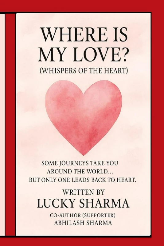 Where Is My Love?: Whispers of the Heart