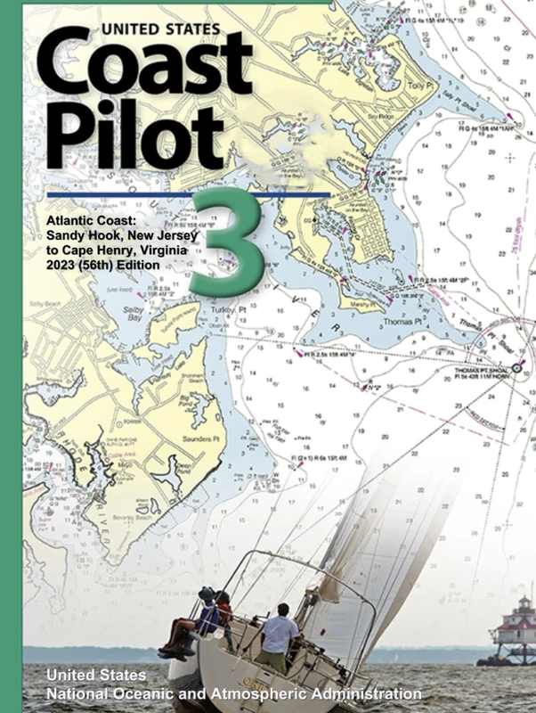 United States Coast Pilot 3: Atlantic Coast: Sandy Hook, New Jersey to Cape Henry, Virginia 2023 (56th) Edition (United States Coast Pilot: Official ... (Atlantic, Gulf, Pacific & Alaska) 2023)