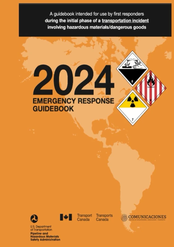 2024 Emergency Response Guidebook: A Guidebook Intended for Use by First Responders During the Initial Phase of a Transportation Incident Involving Hazardous Materials/Dangerous Goods