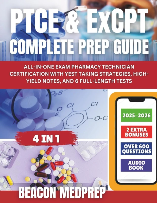 PTCE & EXCPT COMPLETE PREP GUIDE: All-in-one exam Pharmacy Technician Certification with test-taking strategies, high-yield notes, and full-length practice exams